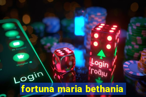 fortuna maria bethania